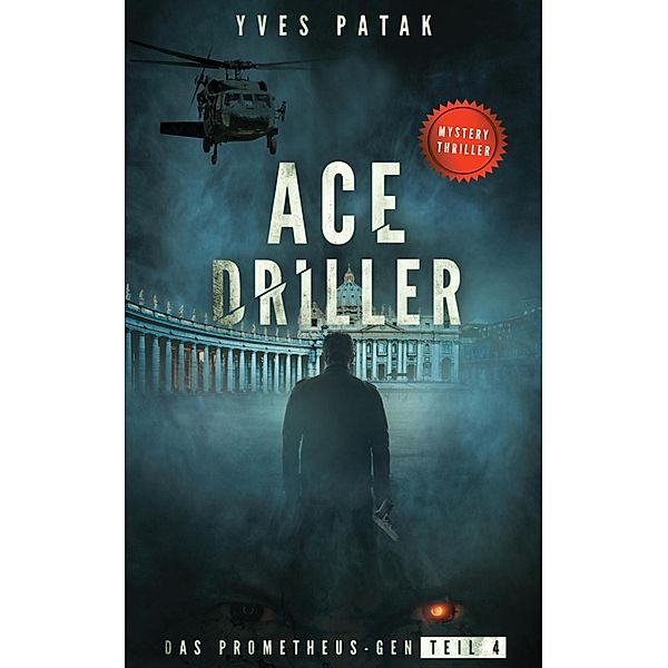 ACE DRILLER - Serial Teil 4 / Ace Driller Bd.4, Yves Patak