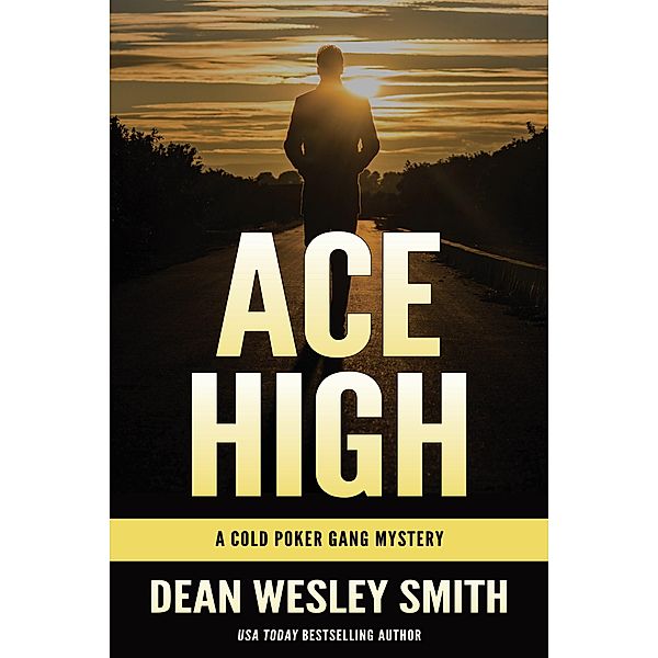 Ace High: A Cold Poker Gang Mystery / Cold Poker Gang, Dean Wesley Smith