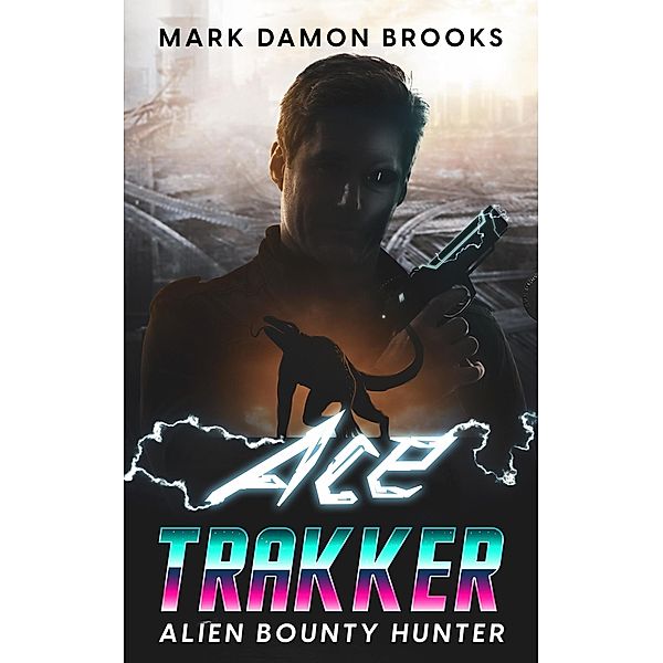 Ace Trakker: Alien Bounty Hunter, Mark Damon Brooks