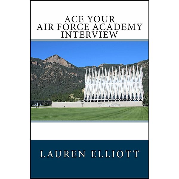 Ace Your Air Force Academy Interview, Lauren Elliott