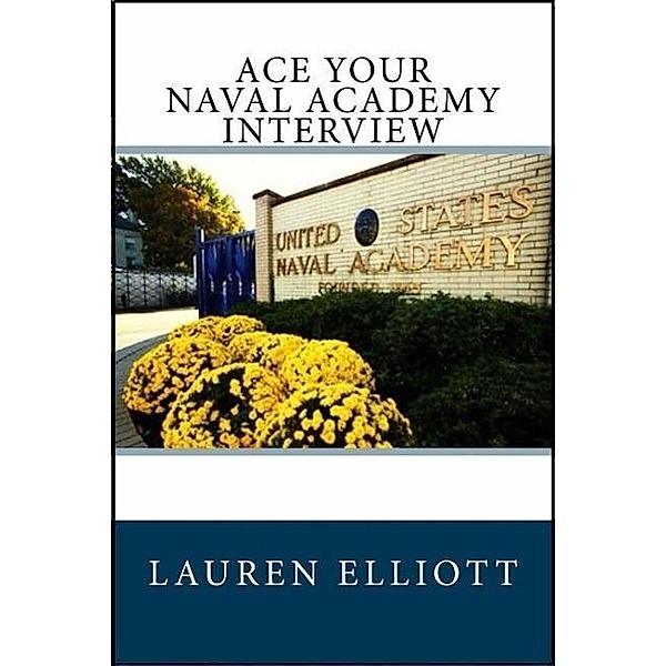 Ace Your Naval Academy Interview, Lauren Elliott
