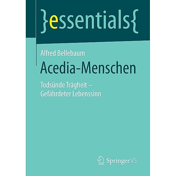 Acedia-Menschen / essentials, Alfred Bellebaum