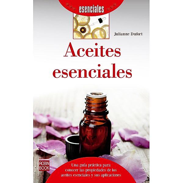 Aceites esenciales / Esenciales, Julianne Dufort