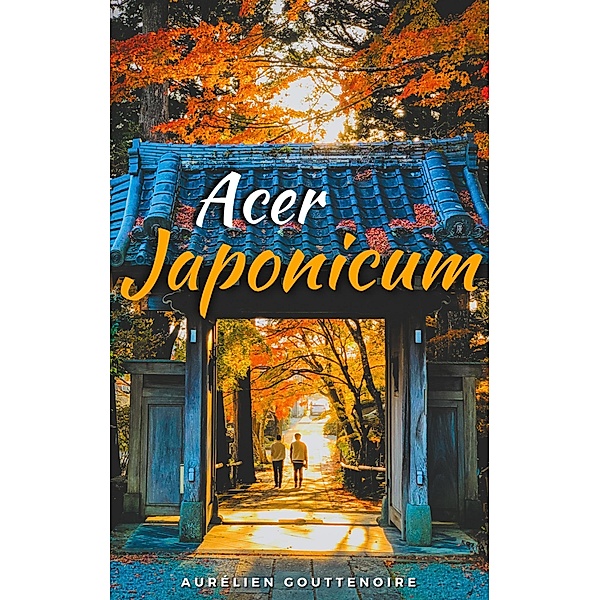 Acer japonicum, Aurélien Gouttenoire