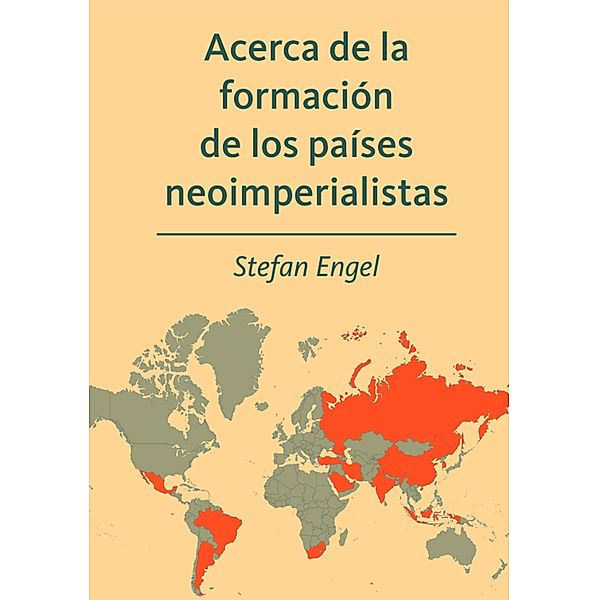 Acerca de la formación de los países neoimperialistas, Stefan Engel