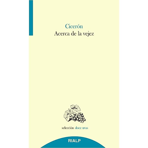 Acerca de la vejez / Doce uvas, Marco Tulio Cicerón