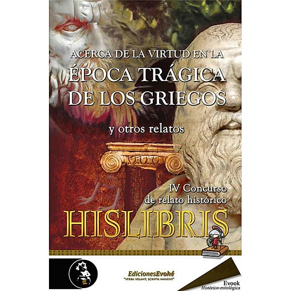 Acerca de la virtud en la época trágica de los griegos y otros relatos, Luis Villalón Camacho, Sandra Parente, Alfredo Ruiz Islas, Luca Moratal Roméu, Enrique Encabo, Leandro Herrero, Santa Cruz García Piqueras, Raúl Salcines Serantes, David Calvo, Ricardo Aller Hernández, César Ibáñez París, L. G. Morgan