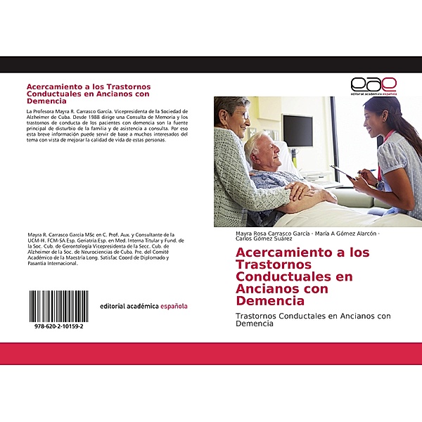 Acercamiento a los Trastornos Conductuales en Ancianos con Demencia, Mayra Rosa Carrasco García, María A Gómez Alarcón, Carlos Gómez Suárez