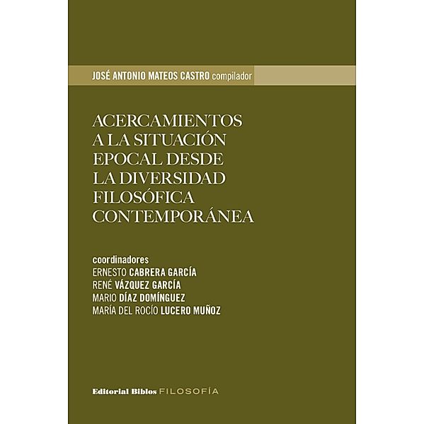 Acercamientos a la situación epocal desde la diversidad filosófica contemporánea / Filosofía, José Antonio Mateos Castro