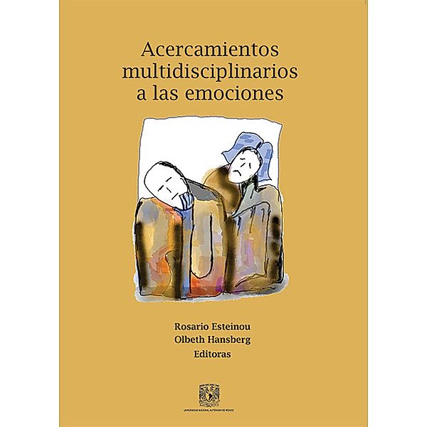 Acercamientos multidisciplinarios a las emociones, Rosario Esteinou, Olbeth Hansberg