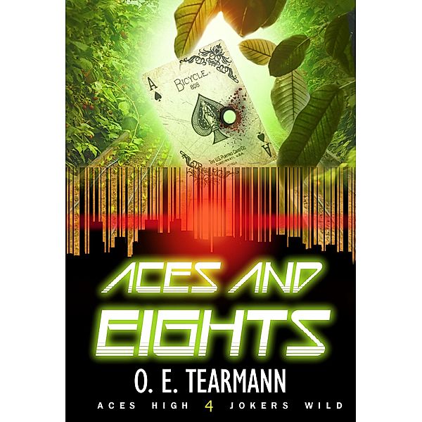 Aces and Eights (Aces High, Jokers Wild, #4) / Aces High, Jokers Wild, O. E. Tearmann