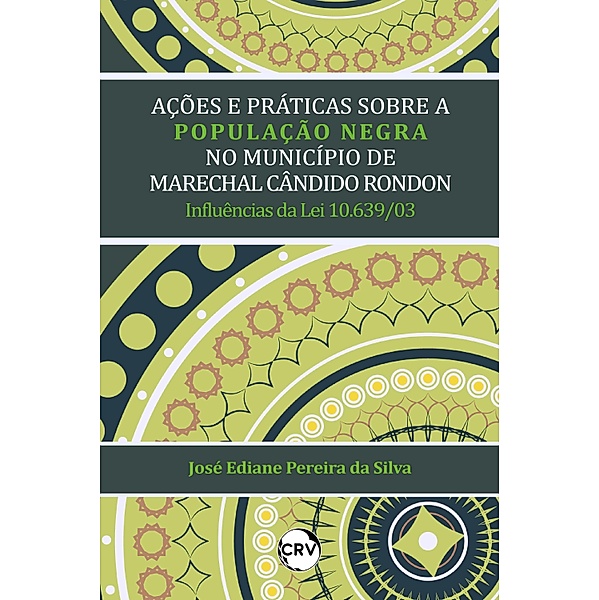 Ações e práticas sobre a população negra no município de Marechal Cândido Rondon, José Ediane Pereira da Silva