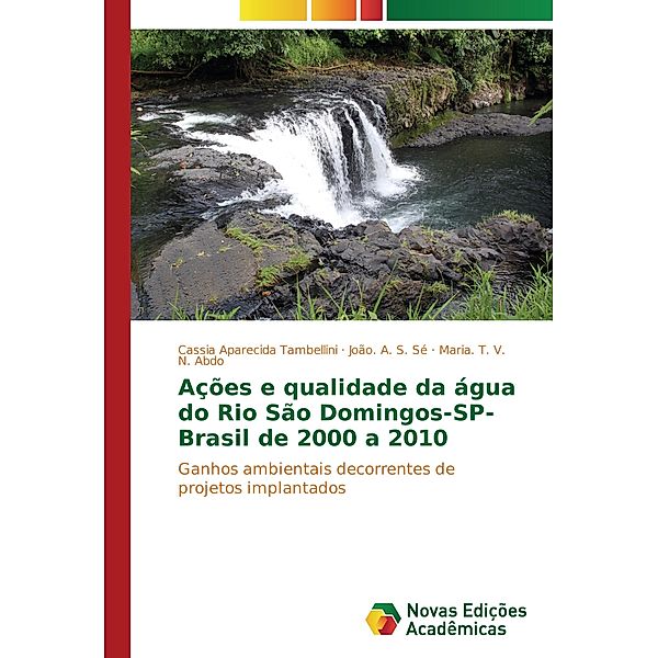 Ações e qualidade da água do Rio São Domingos-SP-Brasil de 2000 a 2010, Cassia Aparecida Tambellini, João. A. S. Sé, Maria. T. V. N. Abdo