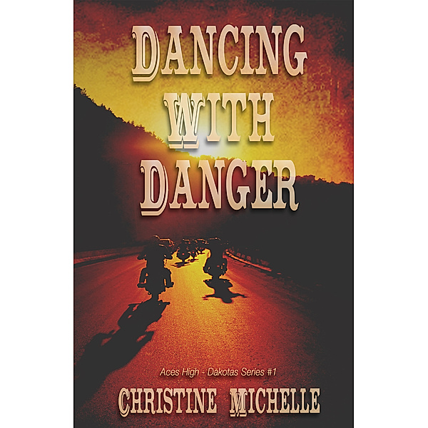 Aces High - Dakotas: Dancing With Danger, Christine Michelle