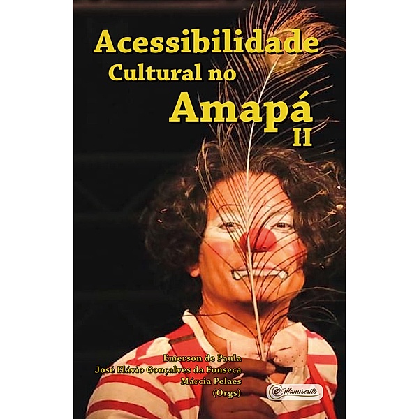 Acessibilidade Cultural no Amapá II, Emerson de Paula, José Flávio Gonçalves da Fonseca, Márcia Pelaes