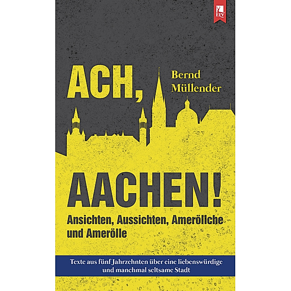 Ach, Aachen!, Bernd Müllender