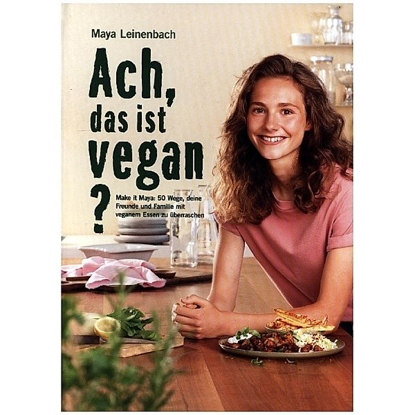 Ach, das ist vegan?, Maya Leinenbach