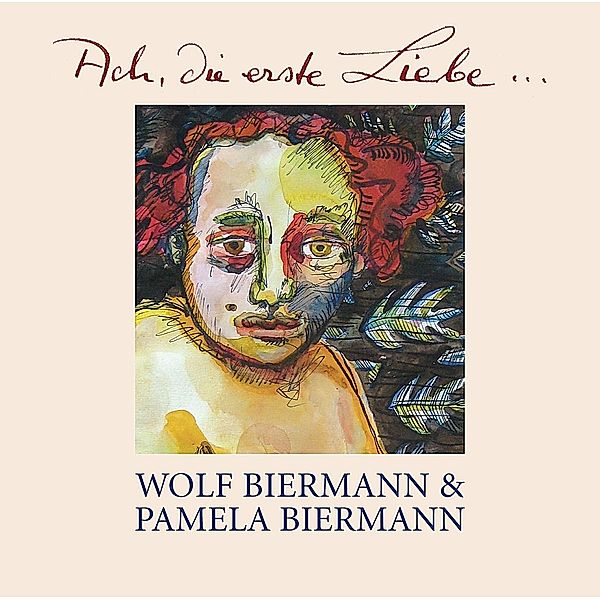 Ach, die erste Liebe..., Wolf Biermann & Biermann Pamela