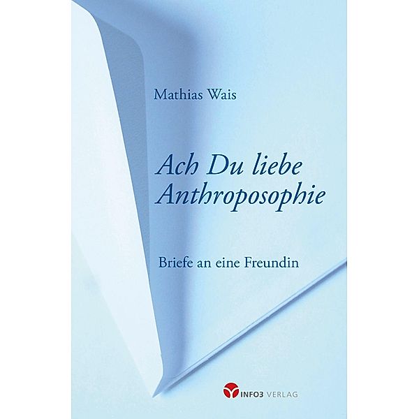 Ach Du liebe Anthroposophie, Mathias Wais