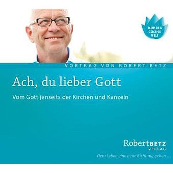 Ach, du lieber Gott,1 Audio-CD, Robert Betz