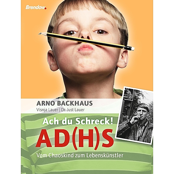 Ach du Schreck! AD(H)S, Just Lauer, Visnja Lauer, Arno Backhaus
