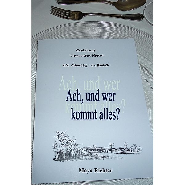 Ach, und wer kommt alles?, Maya Richter