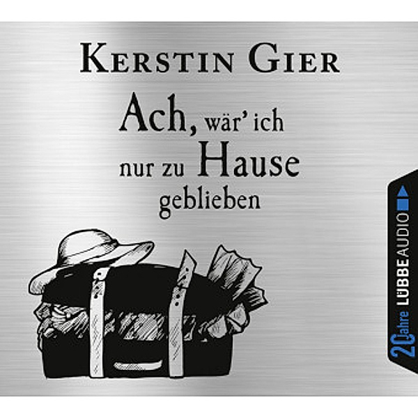 Ach, wär ich nur zu Hause geblieben, 4 Audio-CDs, Kerstin Gier