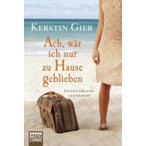 Ach, wär ich nur zu Hause geblieben - Band 1 / Ach, wär ich nur zu Hause geblieben Bd.4, Kerstin Gier