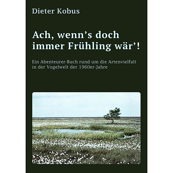 Ach, wenn's doch immer Frühling wär'!, Dieter Kobus