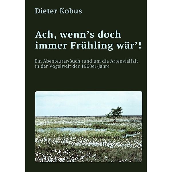 Ach, wenn's doch immer Frühling wär' !, Dieter Kobus