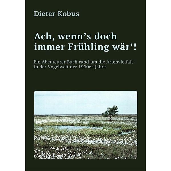 Ach, wenn's doch immer Frühling wär'!, Dieter Kobus