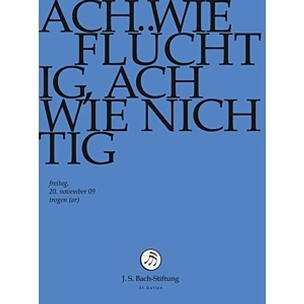 Ach Wie Fluechtig,Ach Wie Nichtig, J.S.Bach-Stiftung, Rudolf Lutz