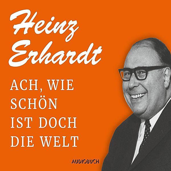 Ach, wie schön ist doch die Welt, Heinz Erhardt