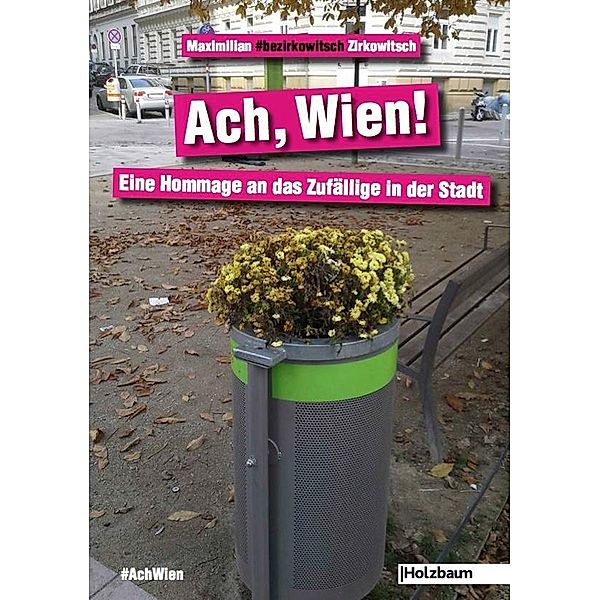 Ach, Wien!, Maximilian 'Bezirkowitsch' Zirkowitsch