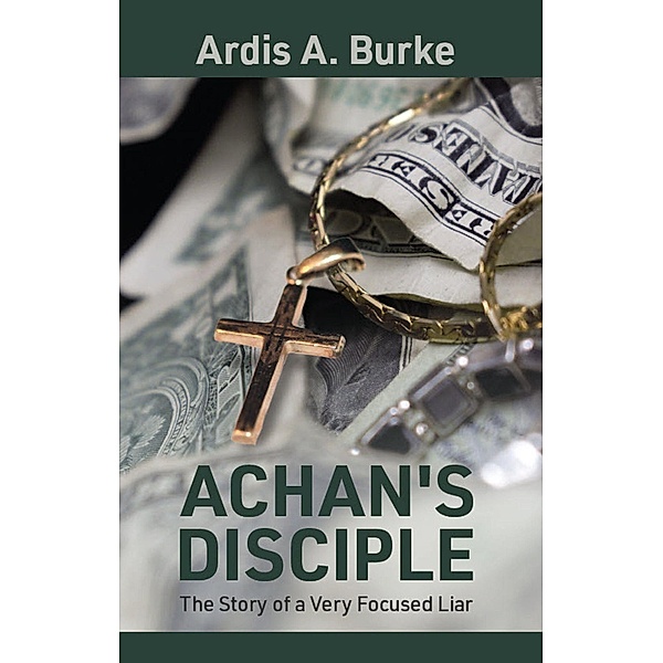 Achan's Disciple / Gatekeeper Press, Ardis Burke