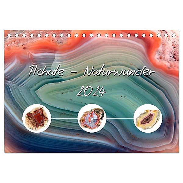 Achate - Naturwunder (Tischkalender 2024 DIN A5 quer), CALVENDO Monatskalender, Anja Frost