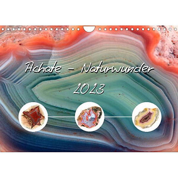 Achate - Naturwunder (Wandkalender 2023 DIN A4 quer), Anja Frost