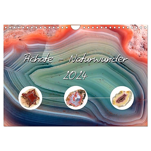 Achate - Naturwunder (Wandkalender 2024 DIN A4 quer), CALVENDO Monatskalender, Anja Frost
