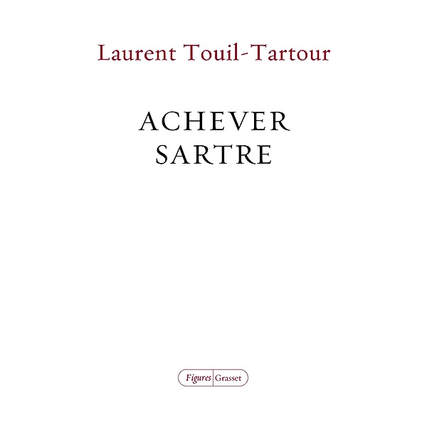 Achever Sartre / Figures, Laurent Touil-Tartour