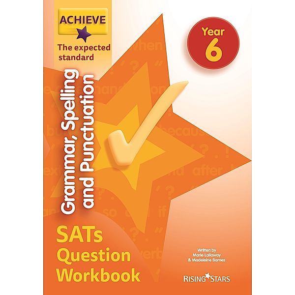 Achieve Grammar Spelling Punctuation Question Workbook Exp (SATs) / Achieve Key Stage 2 SATs Revision, Madeleine Barnes, Marie Lallaway