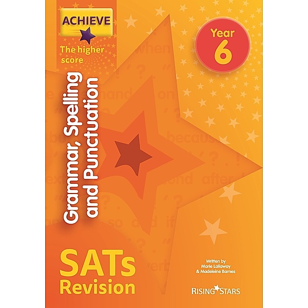 Achieve Grammar Spelling Punctuation Revision Higher (SATs) / Achieve Key Stage 2 SATs Revision, Marie Lallaway, Madeleine Barnes
