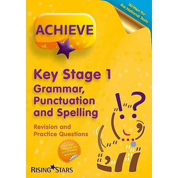 Achieve KS1 Grammar, Punctuation & Spelling Revision & Practice Questions / Achieve KS1 SATs Revision, Dellian Jean-Marie