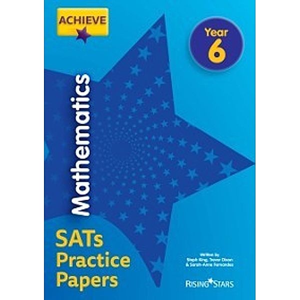 Achieve Mathematics SATs Practice Papers Year 6, Trevor Dixon, Steph King, Sarah-Anne Fernandes