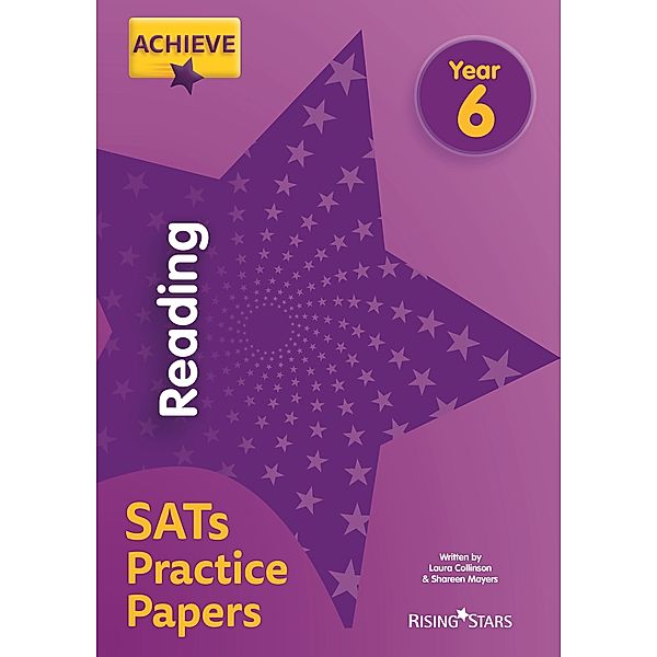 Achieve Reading SATs Practice Papers Year 6 / Achieve Key Stage 2 SATs Revision, Laura Collinson, Shareen Wilkinson