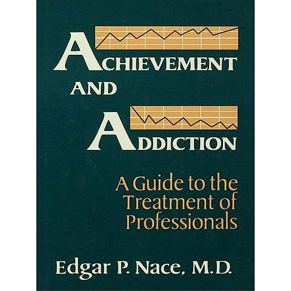 Achievement And Addiction, Edgar P. Nace