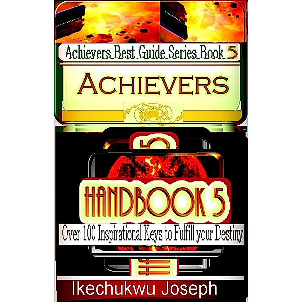 Achievers Best Guide Series: Achievers Handbook 5, Ikechukwu Joseph