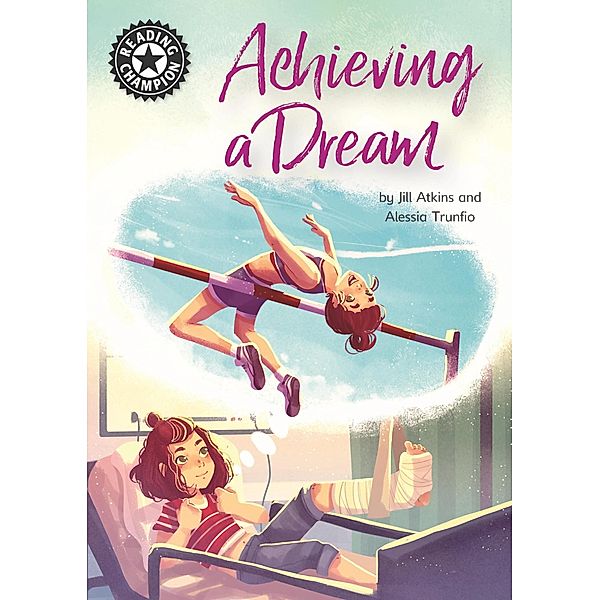 Achieving a Dream / Reading Champion Bd.5, Jill Atkins