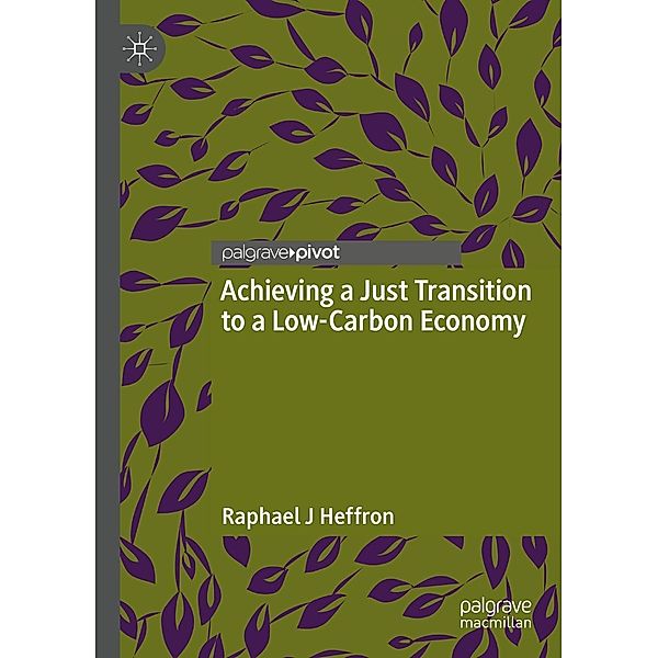 Achieving a Just Transition to a Low-Carbon Economy / Progress in Mathematics, Raphael J Heffron