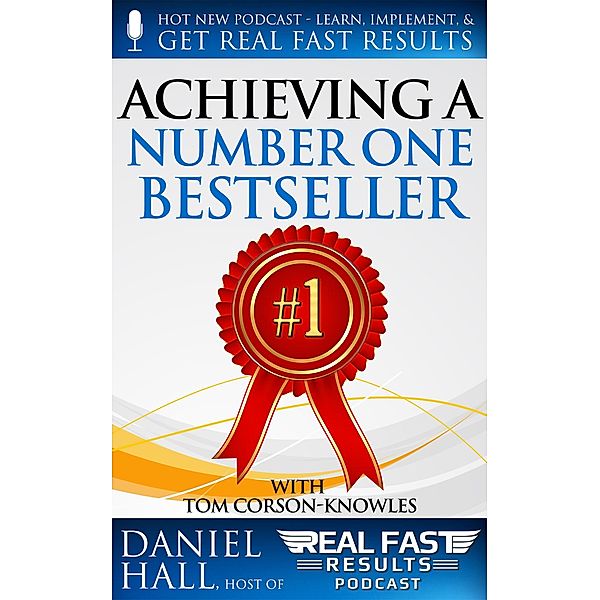 Achieving a Number One Bestseller (Real Fast Results, #27) / Real Fast Results, Daniel Hall