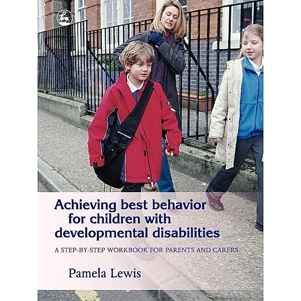 Achieving Best Behavior for Children with Developmental Disabilities, Pamela Lewis